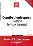  Collectif - Comité d'entreprise - Création. Fonctionnement. Le comité d'entreprise européen. Septembre 2008..