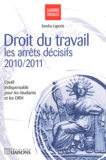 Sandra Laporte - Droit du travail - Les arrêts décisifs 2010-2011.