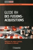 Sophie Brignano - Guide RH des fusions-acquisitions - Maîtriser les enjeux sociaux, juridiqes et culturels.