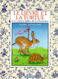 Doris Smith et Jean de La Fontaine - Le lièvre et la tortue - Et 12 autres fables de La Fontaine.