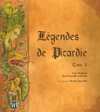 Yvan Brohard et Jean-François Leblond - Légendes de Picardie - Tome 3.