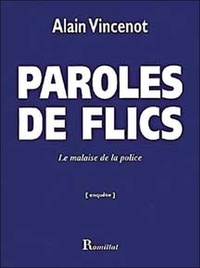 Alain Vincenot - Paroles De Flics. Le Malaise De La Police.