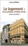 Vincent Bénard - Le logement : crise publique, remèdes privés.