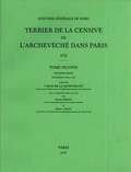Jean de La Monneraye et Isabelle Dérens - Terrier de la censive de l'archevêché dans Paris (1772) - Tome 2, Deuxième partie : notices N°2783 à 5749.