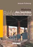 Jacques Dubourg - Les Bastides, villes du Moyen Age.