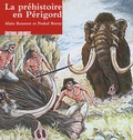 Alain Roussot et Paskal Remy - La préhistoire en Périgord.