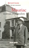 Bernard Cocula - Mauriac écrivain et journaliste.