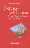 Jean-Luc Robin - Rennes-le-Château - Mon village à l'heure du "Da vinci".
