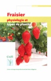 Jean-Philippe Bosc et Alain Bardet - Le fraisier : physiologie et types de plants.