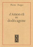 Pierre Forget - D'Amon-râ au dodécagone.
