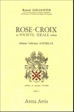 Roland Edighoffer - Rose-Croix et société idéale selon Johann Valentin Andreae.