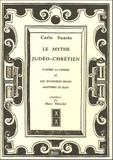 Carlo Suarès - Le Mythe Judéo-Chrétien - D'après la Genèse et les évangiles selon Matthieu et Jean.