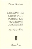 Pierre Gordon - L'Origine de l'Humanité d'après les traditions anciennes.