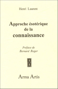 Henri Laurent - Approche ésotérique de la Connaissance.