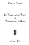 Maurice de Gandillac - Le Temple dans l'Homme et l'Homme dans le Monde.
