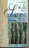 Jacques Bonnadier - Le Roman De La Sardine, Suivi De 150 Recettes.