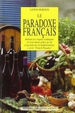 Lewis Perdue - Le paradoxe français - Réduire les risques cardiaques et vivre mieux grâce au vin et au style de vie méditerranéen.