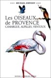 Michael Johnson - Les Oiseaux De Provence. Camargue, Alpilles, Ventoux.