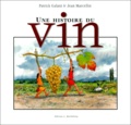 Patrick Galant et Jean Marcellin - Une histoire du vin.