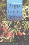 Bernard Girerd - Arbres et arbustes du Ventoux.