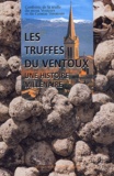 Confrérie de la truffe Mont-Ve - Les truffes du Ventoux - Une histoire millénaire.