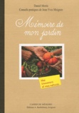 Daniel Morin - Mémoire de mon jardin - Mes souvenirs et mes astuces.