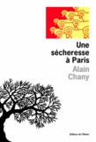 Alain Chany - Une Secheresse A Paris.