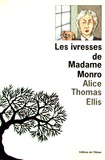Alice Thomas Ellis - Les ivresses de Madame Monro.