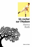 Henry Roth - A la merci d'un courant violent Tome 2 : Un rocher sur l'Hudson.