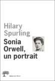 Hilary Spurling - Sonia Orwell, un portrait.