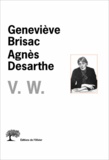 Geneviève Brisac et Agnès Desarthe - V. W - Le mélange des genres.