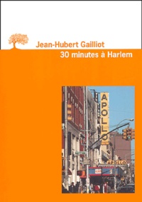 Jean-Hubert Gailliot - 30 minutes à Harlem.