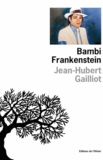 Jean-Hubert Gailliot - Bambi Frankenstein.