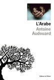 Antoine Audouard - L'Arabe.