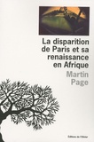 Martin Page - La disparition de Paris et sa renaissance en Afrique.