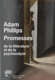 Adam Phillips - Promesses de la littérature et de la psychanalyse.