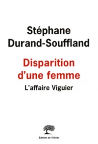 Stéphane Durand-Souffland - Disparition d'une femme - L'affaire Viguier.
