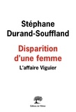 Stéphane Durand-Souffland - Disparition d'une femme - L'affaire Viguier.