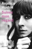 Anjelica Huston - Suivez mon regard.