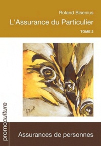 Roland Bisenius - L'Assurance du particulier - Tome 2, Assurances de personnes.
