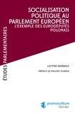Lucyna Derkacz - Socialisation politique au Parlement européen - L'exemple des eurodéputés polonais.