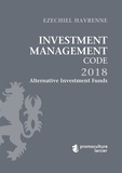 Ezechiel Havrenne - Investment Management Code - Tome 1, Alternative Investment Funds.