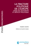 Thierry Chopin - La fracture politique de l'Europe - Crise de légitimité et déficit politique.