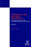 Pierre Pescatore - Conclusion et effet des traités internationaux - Selon le droit constitutionnel les usages et la jurisprudence du grand-Duché de Luxembourg.