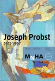 Malgorzata Nowara - Joseph Probst 1911-1997 - 100e anniversaire.