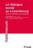Franz Clément - Le dialogue social au Luxembourg - Acteurs, institutions et procédures.