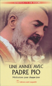  Padre Pio - Une Annee Avec Padre Pio. Meditations Pour Chaque Jour.