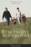 Françoise Carraud et Michel Tozzi - Être parents aujourd'hui.