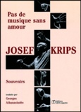 Harrietta Krips - Josef Krips, souvenirs - Pas de musique sans amour.