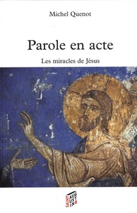 Michel Quenot - Parole en acte - Les miracles de Jésus.